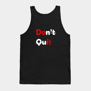 Don't Quit, DO IT. Tank Top